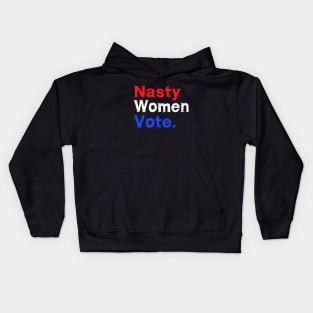 Nasty Woman Vote Kids Hoodie